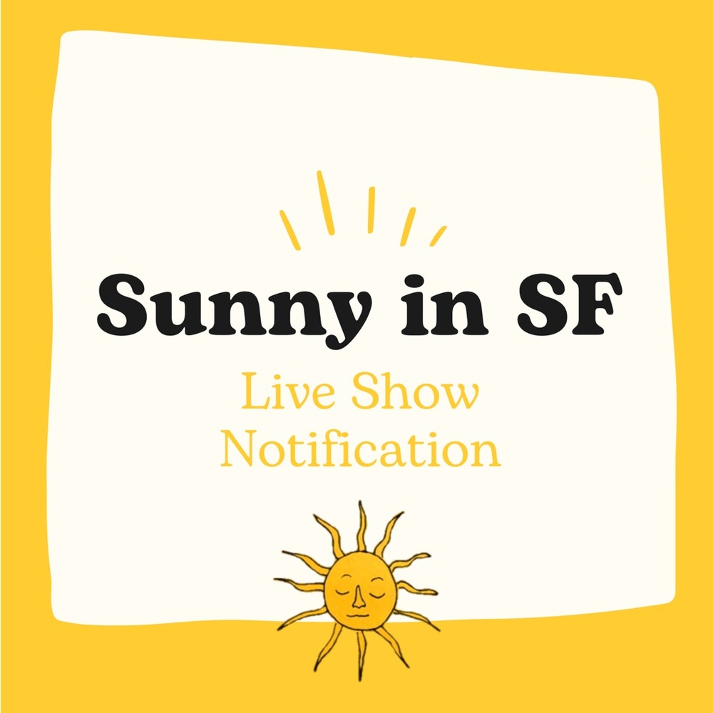 SUNNY IN SF IS LIVE! 🌞 Like this to be notified!